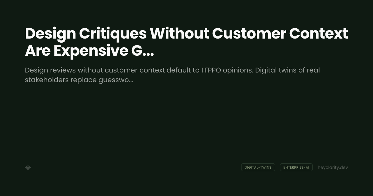 Design Critiques Without Customer Context Are Expensive Guesswork