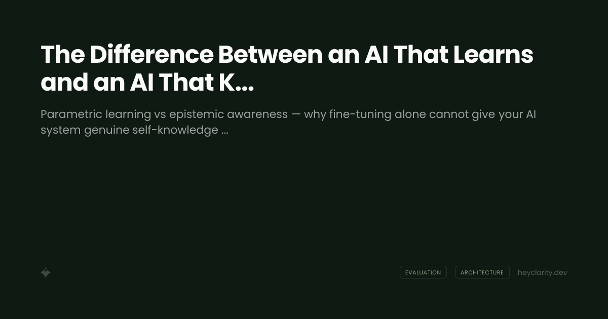 The Difference Between an AI That Learns and an AI That Knows It Doesn't Know